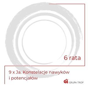 9 x Ja. Konstelacje nawyków i potencjałów - 7 rata